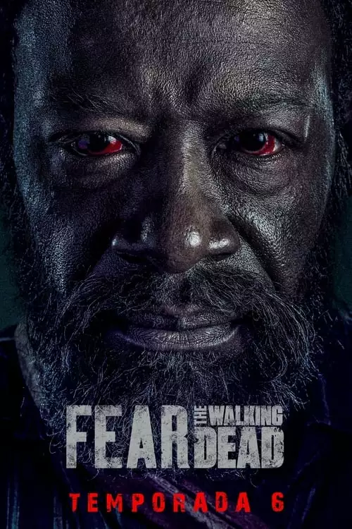 Fear the Walking Dead – Temporada 6