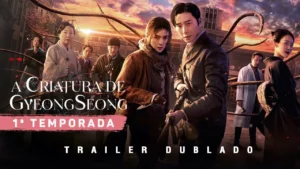 A Criatura de Gyeongseong – A Criatura de Gyeongseong | 1ª Temporada | Trailer Dublado