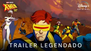 X-Men ’97 – Trailer Oficial Legendado