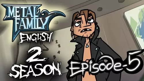 Metal Family S2E5