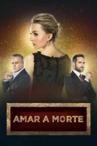 Amar a Morte – Temporada 1