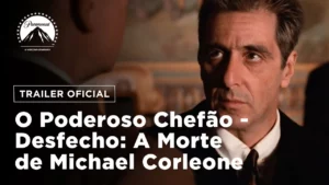 O Poderoso Chefão: Parte III – O Poderoso Chefão – Desfecho: A Morte de Michael Corleone | Trailer Oficial