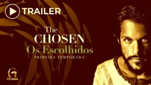 The Chosen: Os Escolhidos – Trailer