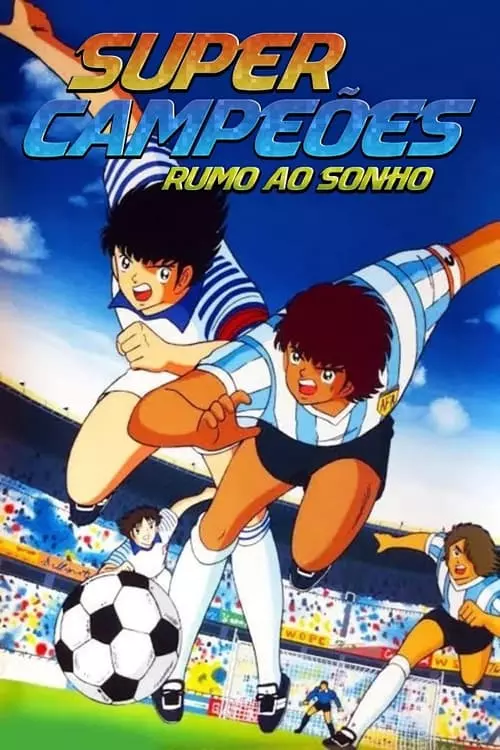 Super Campeões: Rumo ao Sonho – Temporada 1