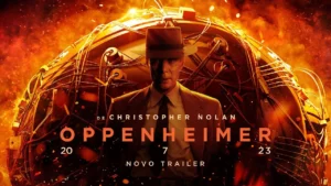 Oppenheimer – Trailer 2 Oficial Legendado