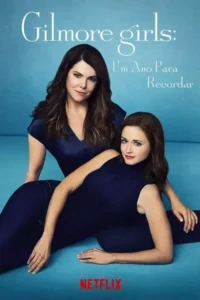 Gilmore Girls: Um Ano para Recordar – Um Ano Para Recordar