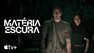 Matéria Escura – Trailer oficial