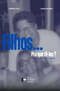 Filhos… para que tê-los?