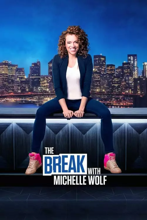 The Break com Michelle Wolf