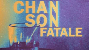 Chanson Fatale – Chanson Fatale (2024) | Curta-metragem