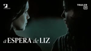 A Espera de Liz – Trailer Oficial