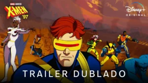 X-Men ’97 – Trailer Oficial Dublado