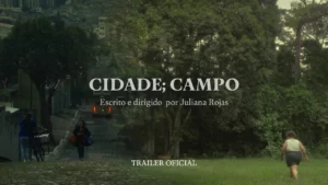 Cidade; Campo – CIDADE; CAMPO | Trailer Oficial