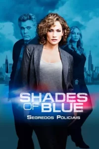 Shades of Blue: Segredos Policiais – Temporada 1