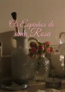 Os Espinhos de Uma Rosa