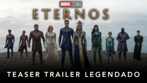 Eternos – Teaser Trailer Oficial Legendado