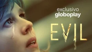 Evil: Contatos Sobrenaturais – Evil l Série Exclusiva Globoplay