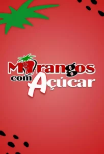 Morangos com Açúcar