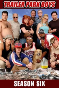 Trailer Park Boys – Temporada 6