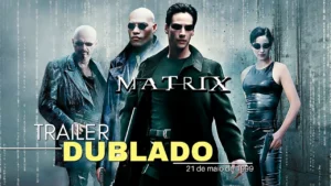 Matrix – Matrix | Trailer dublado | 1999