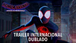 Homem-Aranha: Através do Aranhaverso – Trailer Internacional Dublado