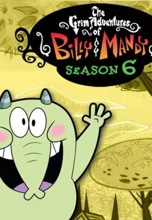 As Terríveis Aventuras de Billy e Mandy – Temporada 6