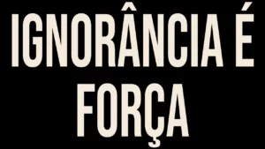 Ignorância é Força – IGNORÂNCIA É FORÇA | Curta Metragem