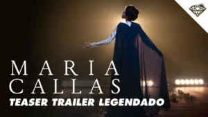 Maria Callas – Teaser Trailer Oficial