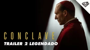 Conclave – CONCLAVE | Trailer 2 Oficial Legendado