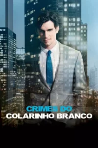 Crimes do Colarinho Branco – Temporada 6