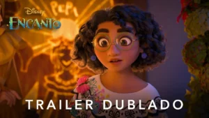 Encanto – Trailer Oficial Dublado