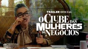 O Clube das Mulheres de Negócios – O CLUBE DAS MULHERES DE NEGÓCIOS | Trailer Oficial