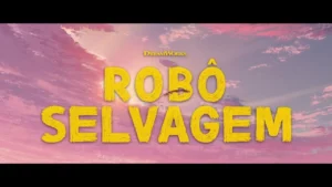 Robô Selvagem – Robô Selvagem | Trailer 4 Oficial