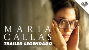 Maria Callas – Trailer Oficial Legendado