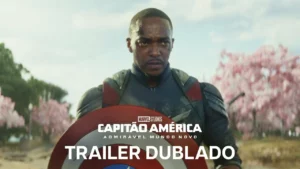 Capitão América: Admirável Mundo Novo – Trailer Oficial Dublado