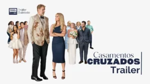 Casamentos Cruzados – Casamentos Cruzados | Trailer | Dublado (Brasil) (FHD)