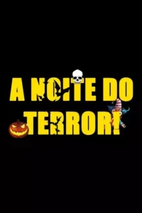 A Noite do Terror!