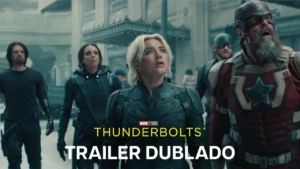 Thunderbolts* – Trailer Oficial 2 Dublado