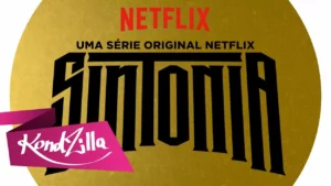 Sintonia – Sintonia – Uma série original Netflix e KondZilla