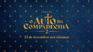 O Auto da Compadecida 2 – Trailer Oficial