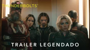 Thunderbolts* – Trailer Oficial Legendado