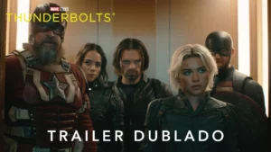 Thunderbolts* – Trailer Oficial Dublado