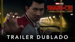 Shang-Chi e a Lenda dos Dez Anéis – Trailer Oficial Dublado