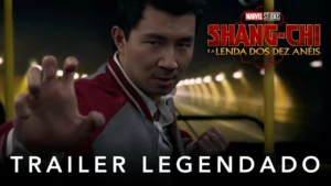 Shang-Chi e a Lenda dos Dez Anéis – Trailer Oficial Legendado