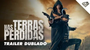 Nas Terras Perdidas – NAS TERRAS PERDIDAS | Trailer Oficial Dublado