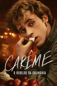 Carême – O Rebelde da Culinária