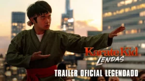Karatê Kid: Lendas – Trailer Oficial Legendado