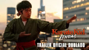 Karatê Kid: Lendas – Trailer Oficial Dublado