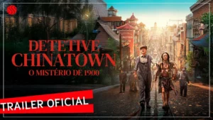 Detetive Chinatown: O Mistério de 1900 – Trailer Oficial (Legendado)