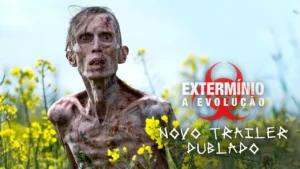 Extermínio: A Evolução – Extermínio: A Evolução | Trailer Oficial Dublado